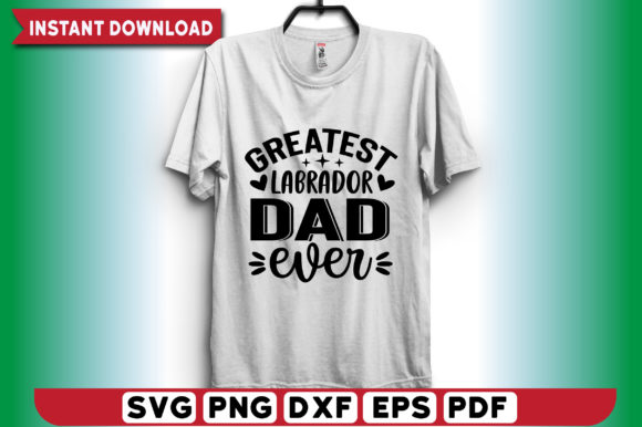 Greatest Labrador Dad Ever T-shirt