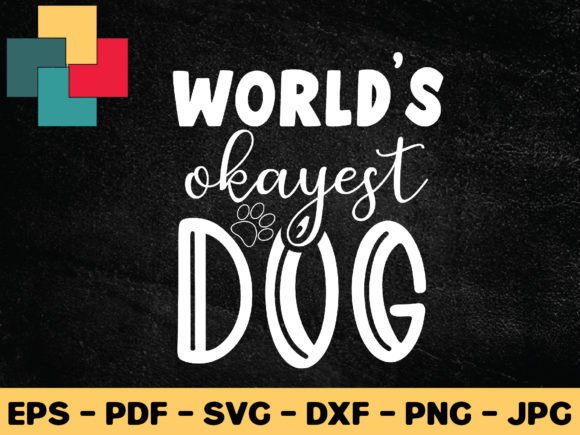World’s Okayest Dog Svg Design